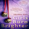Girls Burn Brighter by Shobha Rao Paperback Book 9780349006840