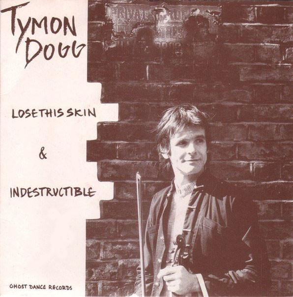 

7inch Record TYMON DOGG - Lose This Skin / Indestructible GHO1 Ghost Dance 1981 UK Rock Used
