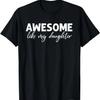 Awesome Like My Daughter Mom and Dad T-Shirt