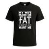 Meine Frau hat mich fett gemacht, damit niemand lustige Neuheit Party Herren T-Shirt Geschenk Tee Top