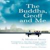 The Buddha Geoff and Me by Edward CanforDumas Paperback Book 9781844135684