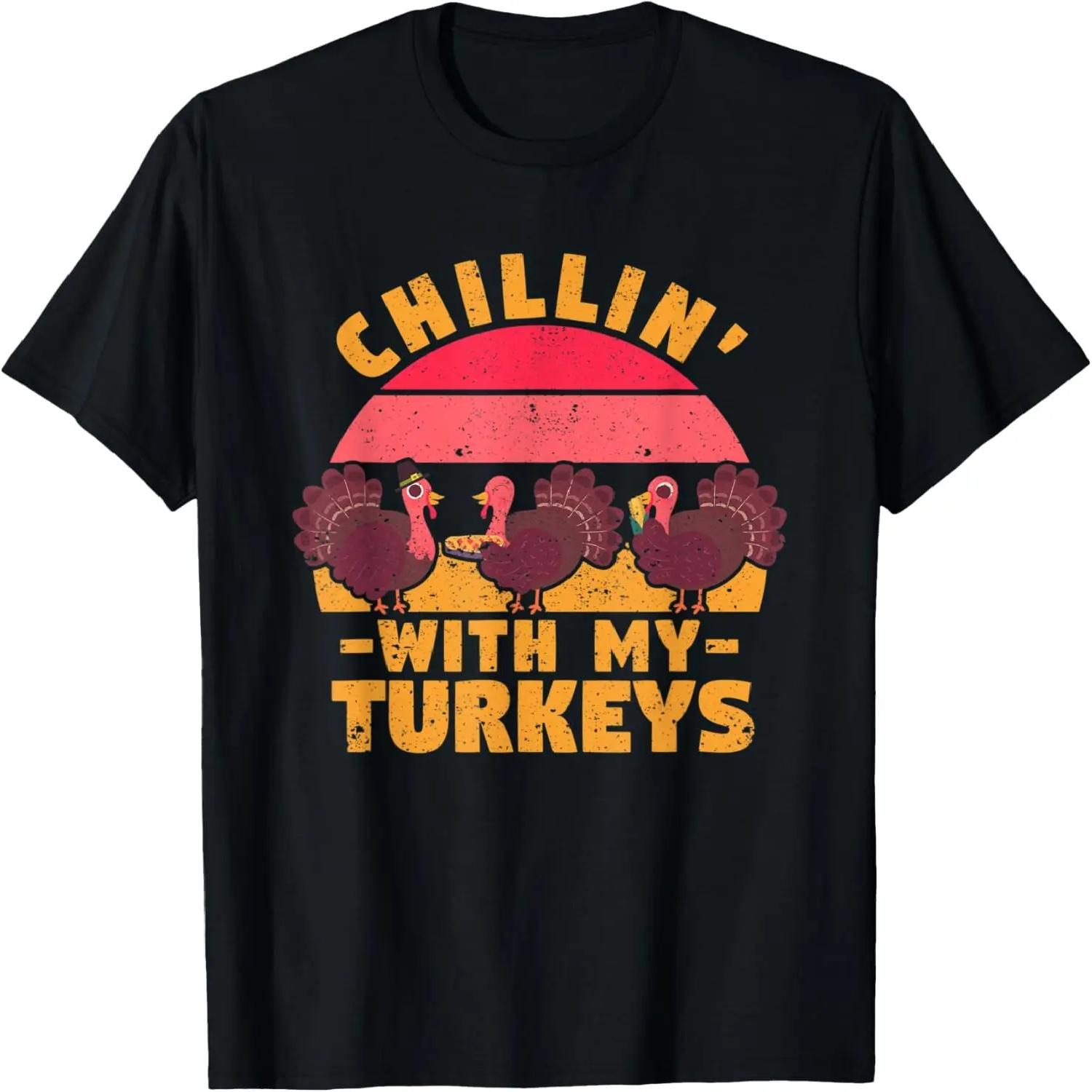 

Funny Thanksgiving Party Turkey Day Chillin With My Turkeys T-Shirt XXXXXL чорний