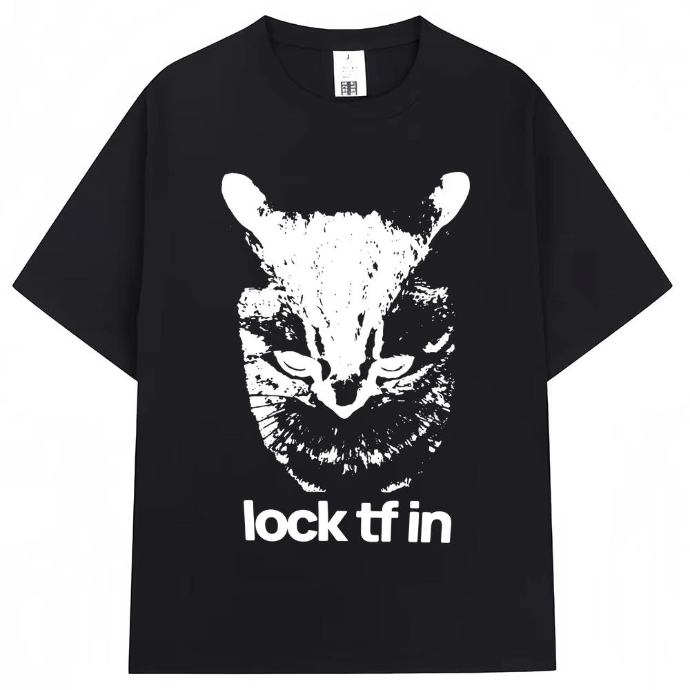 Funny Lock TF In Cat Meme Graphic T-shirts Men Women Fashion Vintage Popular T Shirt Oversized Cotton Casual T Shirts