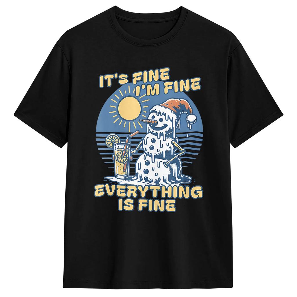 Im Fine Everything Is Fine Melting Snow Christmas In July T Shirt 100% Cotton Funny T-Shirt Round Neck Tees