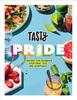 The Tasty Pride : 75 Recipes That Celebrate Good Food, Love and Acceptance Book