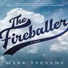 The Fireballer by Mark Stevens Paperback Book 9781662505638