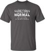 Sometimes I Pretend To Be Normal But It Gets Boring So I Go Back Being Me Graphic Top Witty Personality Outfit Gift