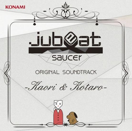 

jubeat saucer ORIGINAL SOUNDTRACK-Kaori&Kotaro-