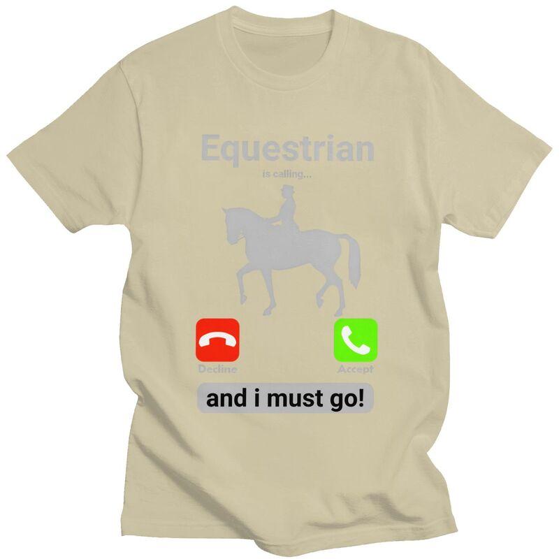 Equestrian Is Calling And I Must Go T Shirts for Men 100 Cotton Tees Fathers Day Gift Tshirts Tshirt