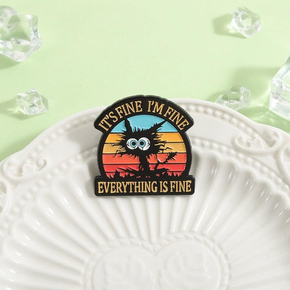 New Funny Cat It's Fine Enamel Pin Brooches for Women Men Lapel Pins Badges on Backpack Clothing Accessories Phrase Jewelry Gift