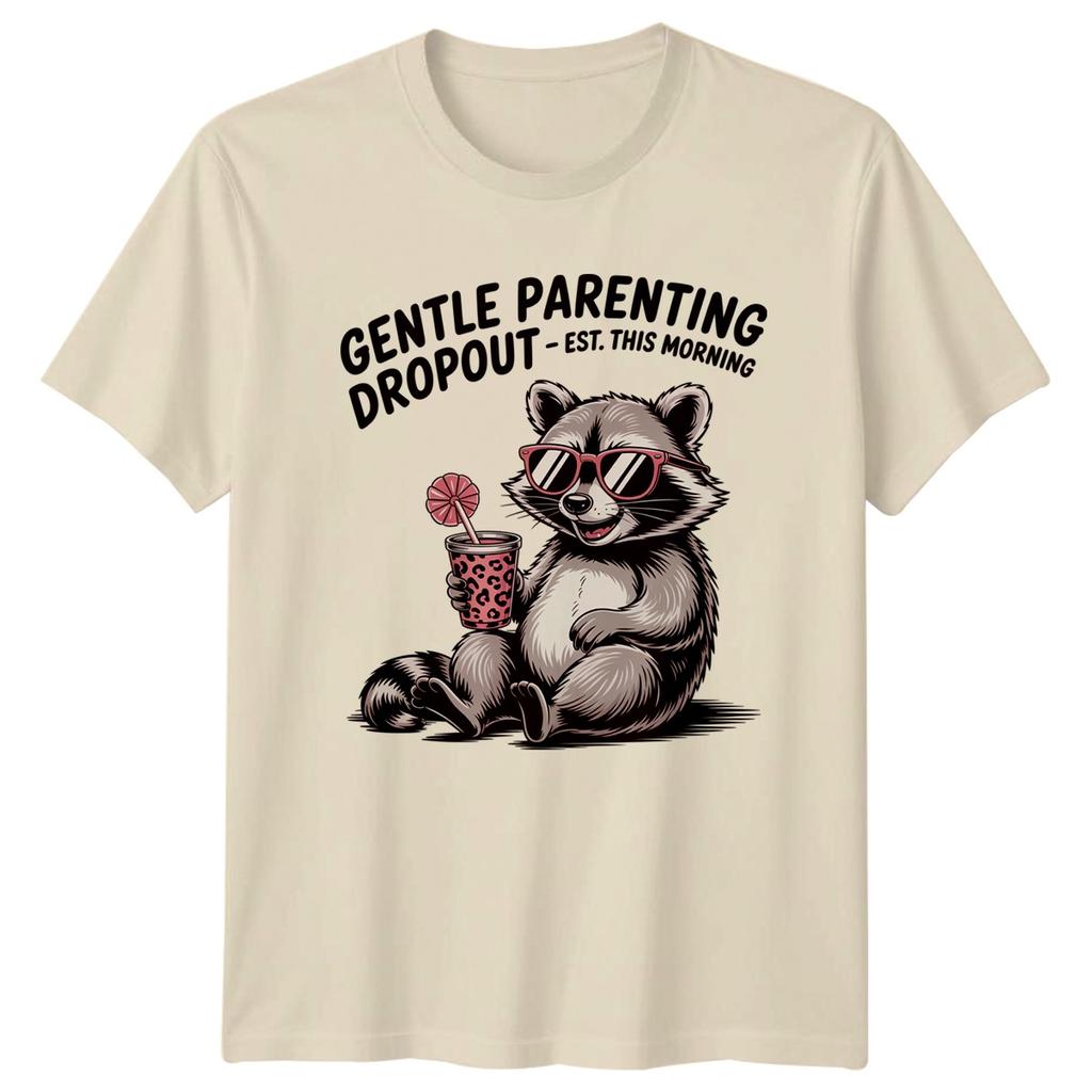 Gentle Parenting Dropout Est This Unisexs TShirt Mom Life Raccoon Mothers Day
