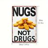 "NUGS NOT DRUGS" Metal Sign Funny Chicken Nugget Retro Decor, Heavy Iron Kitchen Bar Wall Decor