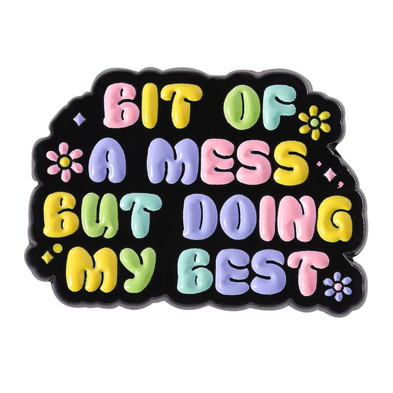 Text Quotes Enamel Pins Custom GIT OF A MESS BUT DOING MY BEST Brooches Lapel Badges Clothes Jewelry Gift for Friends