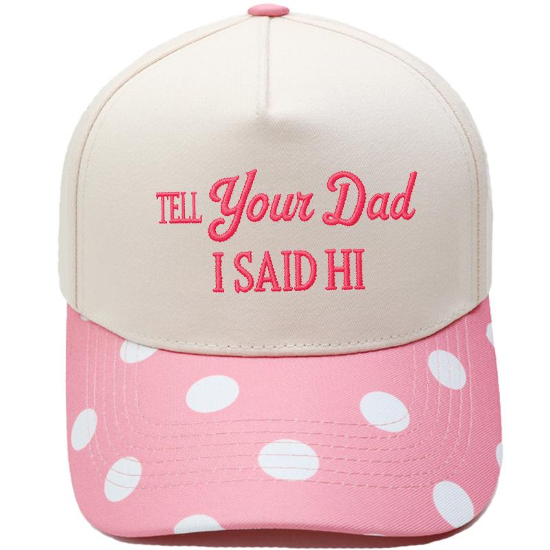TELL YOUR DAD I SAID Hl Embroidery Color Matching Truck Driver Fun Shade Baseball Cap