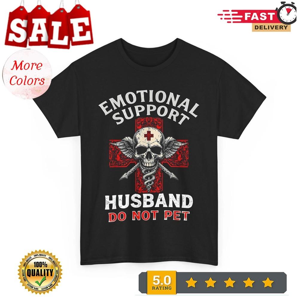 2025/Emotional Support Husband Do Not Pet Vintage Shirt Unisex T-Shirt XXL