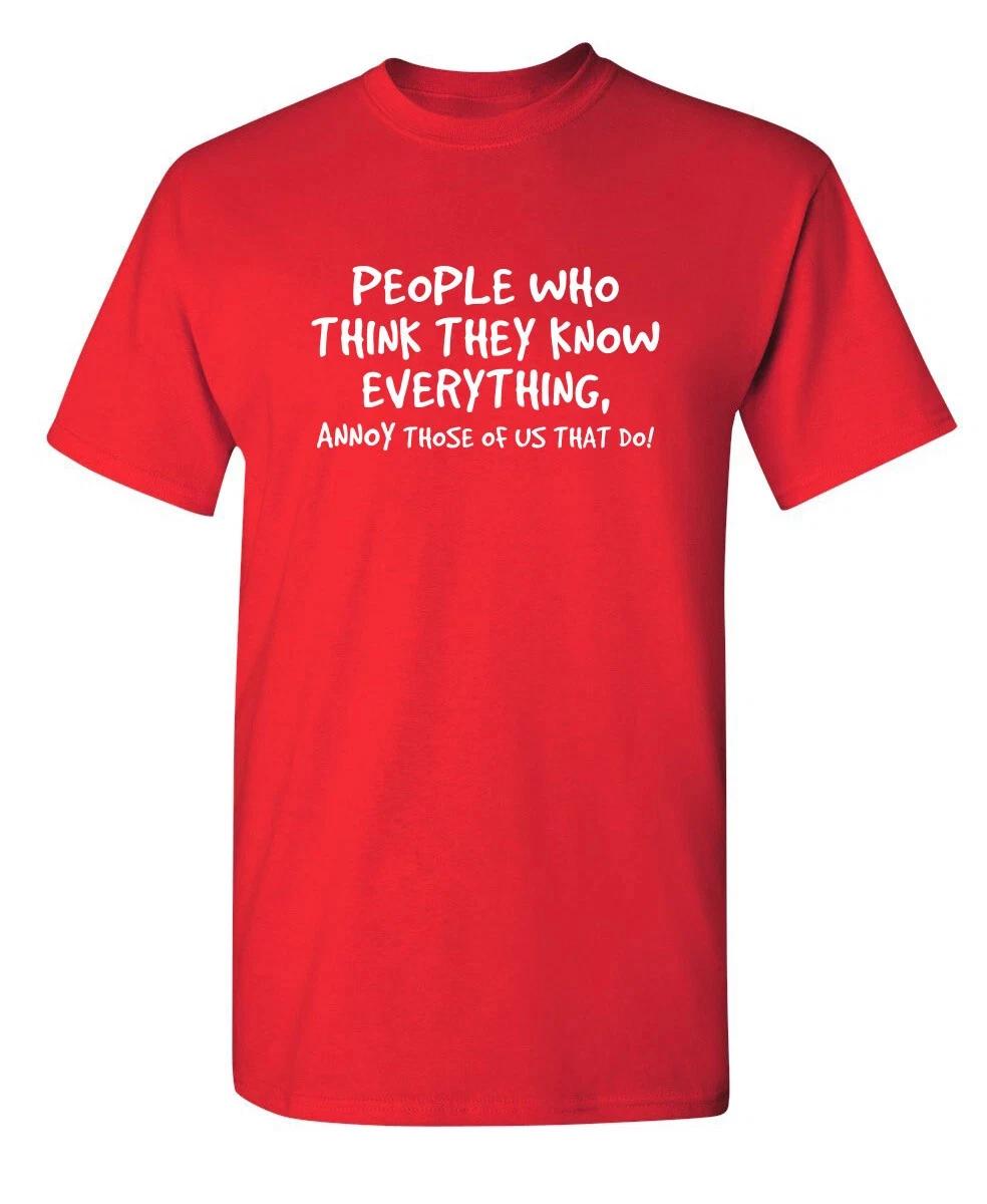 People Know Nothing Sarcastic Humor Graphic Super Soft Ring Spun Funny T Shirt L