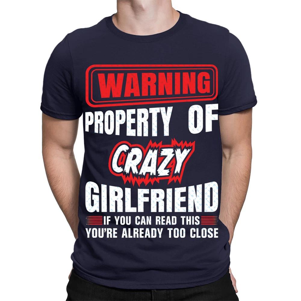 Property Of Crazy Girlfriend Boyfriend Gift Funny Novelty Mens TShirts TA38 2XL