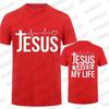 Jesus Save My Life Print Unisex T Shirt Short Sleeve O Neck Tshirt Christian Religion Faith Tee Shirt Tops Clothes Camisetas