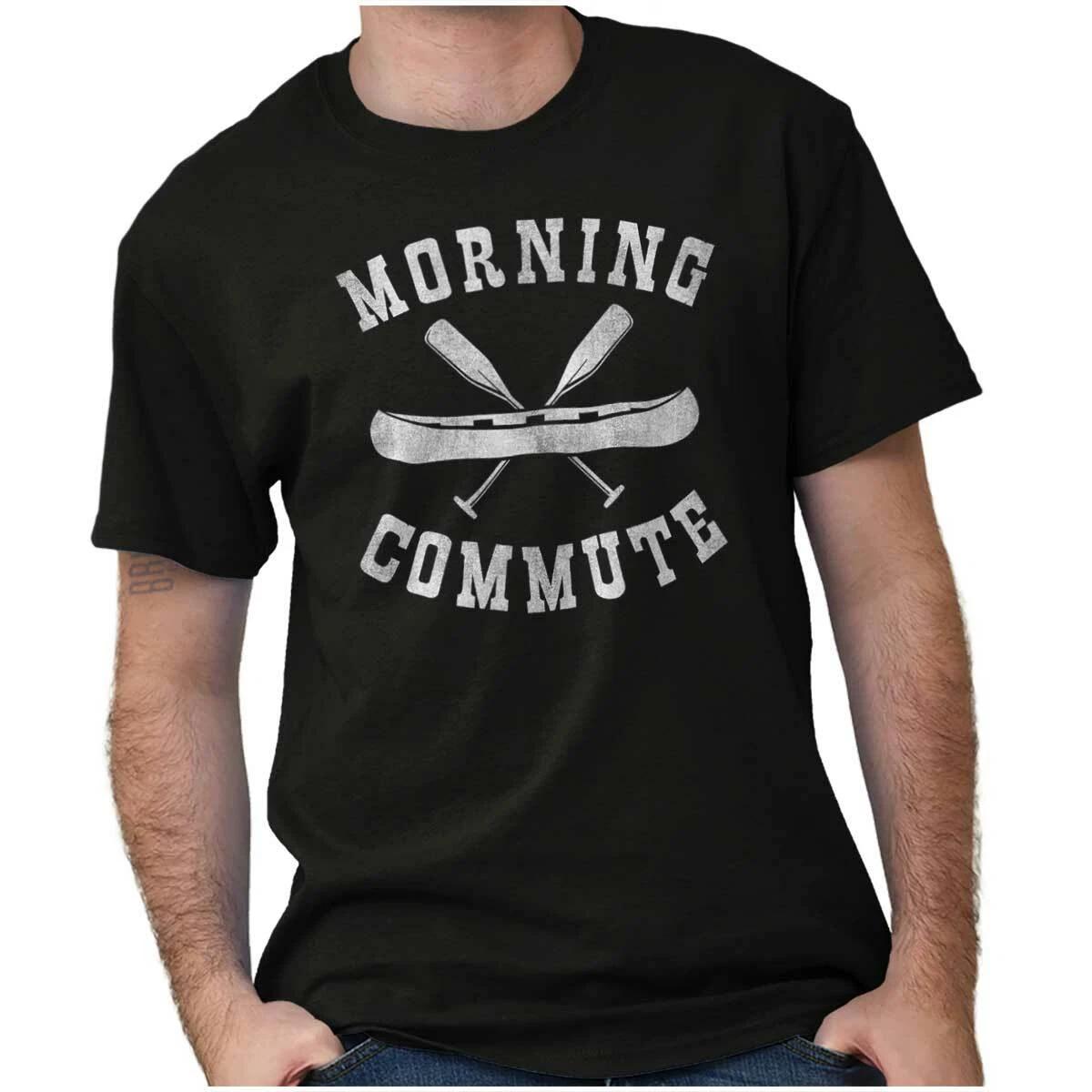 Funny Camping Joke Canoe Morning Commute Womens or Mens Crewneck T Shirt Tee S