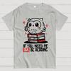 If You Need Me Owl Be Reading Cotton Summer Casual Cool Loose T-Shirt
