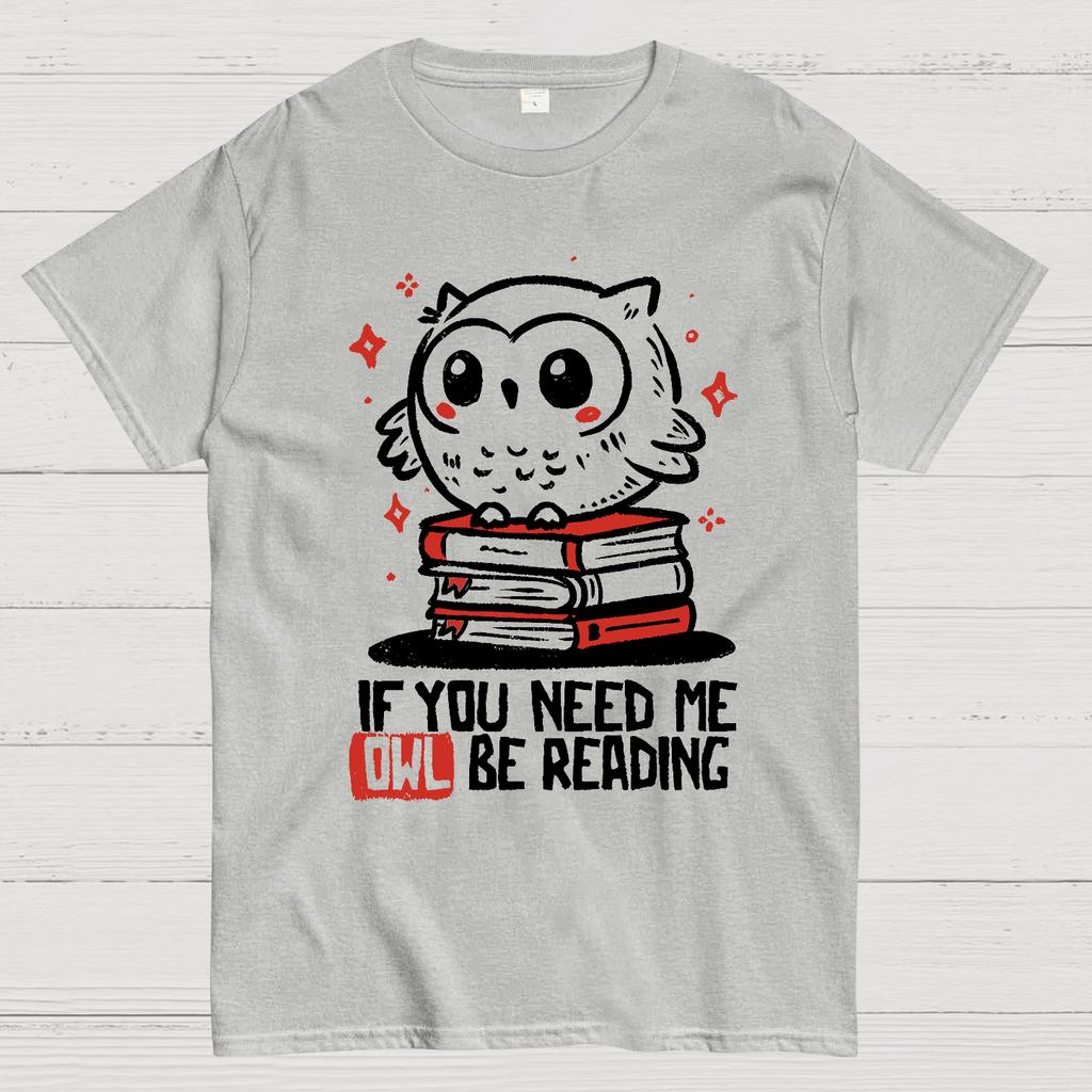 If You Need Me Owl Be Reading Cotton Summer Casual Cool Loose T-Shirt