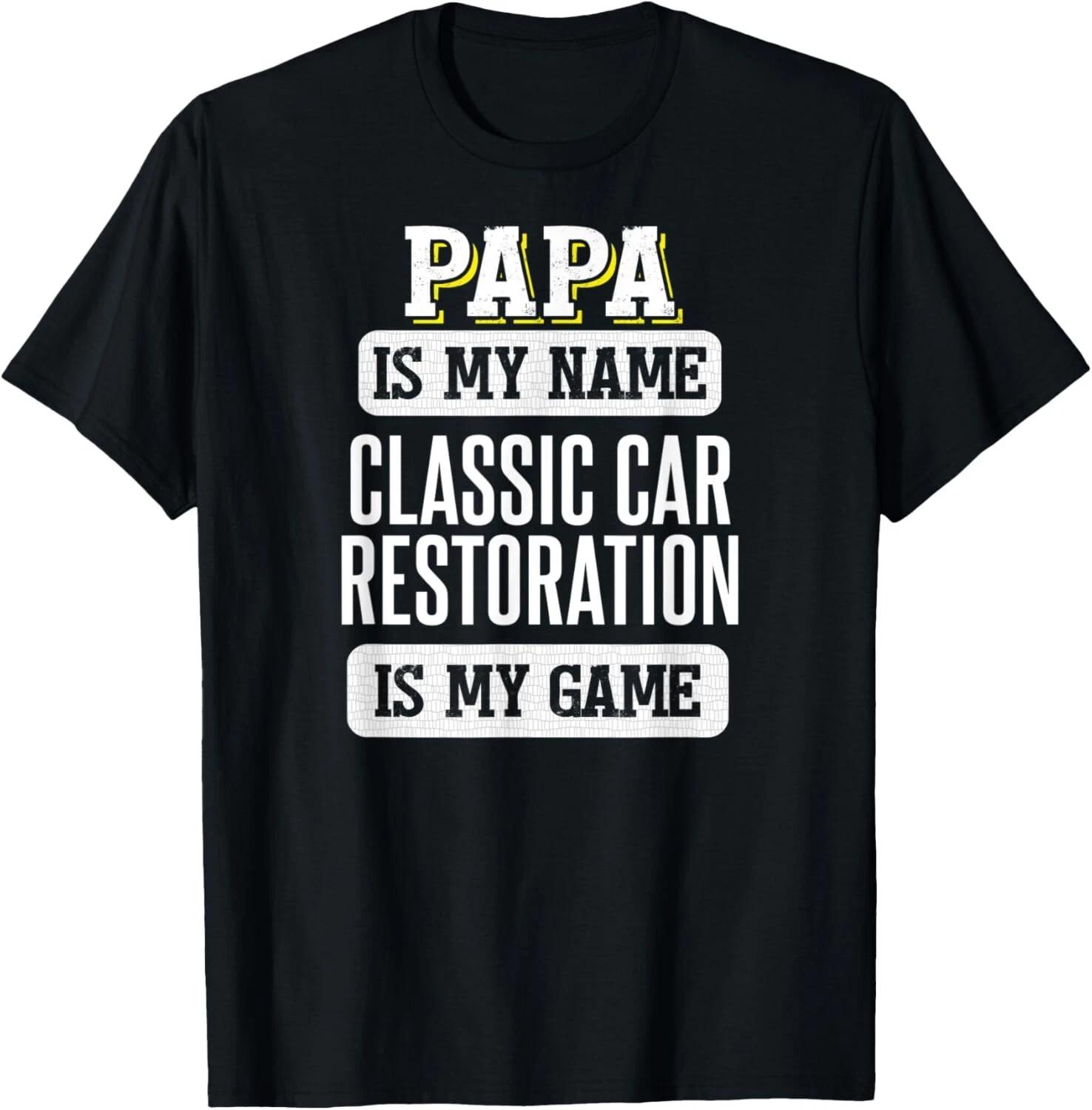 

Funny Classic Car Restoration Gift for Papa Fathers Day Gift Unisex T-Shirt M