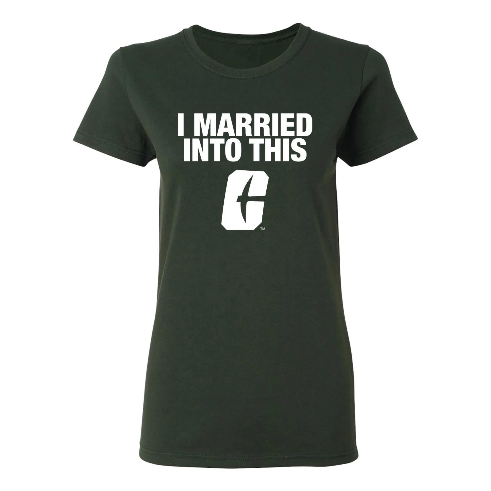UNC Charlotte I Married Into This Women s T-Shirt - Forest S