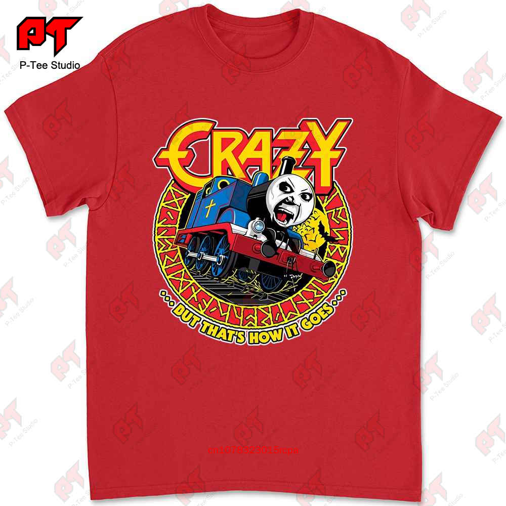 

The Crazy Train Ozzy X Thomas Parody Shirt Unisexy Options DS87 S