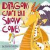 Dragons Cant Eat Snow Cones by Amanda Sobotka Hardback Book 9781400346820