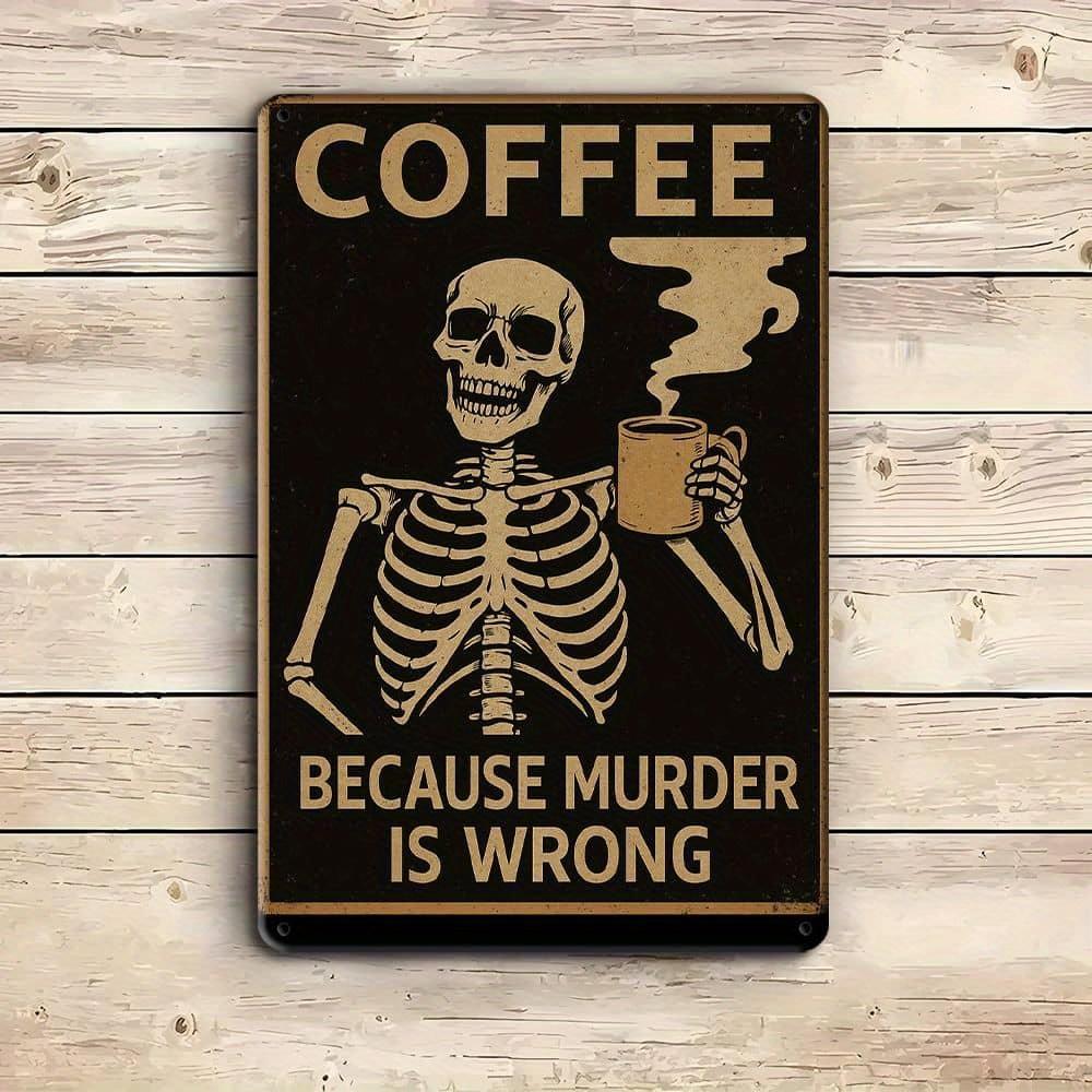 "Caffeine Is Murder Is Wrong" Vintage Metal Sign, 8x12 Inch.