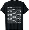 Best Dad Ever Shirt Funny Graphic Novelty Fathers Day T-Shirt