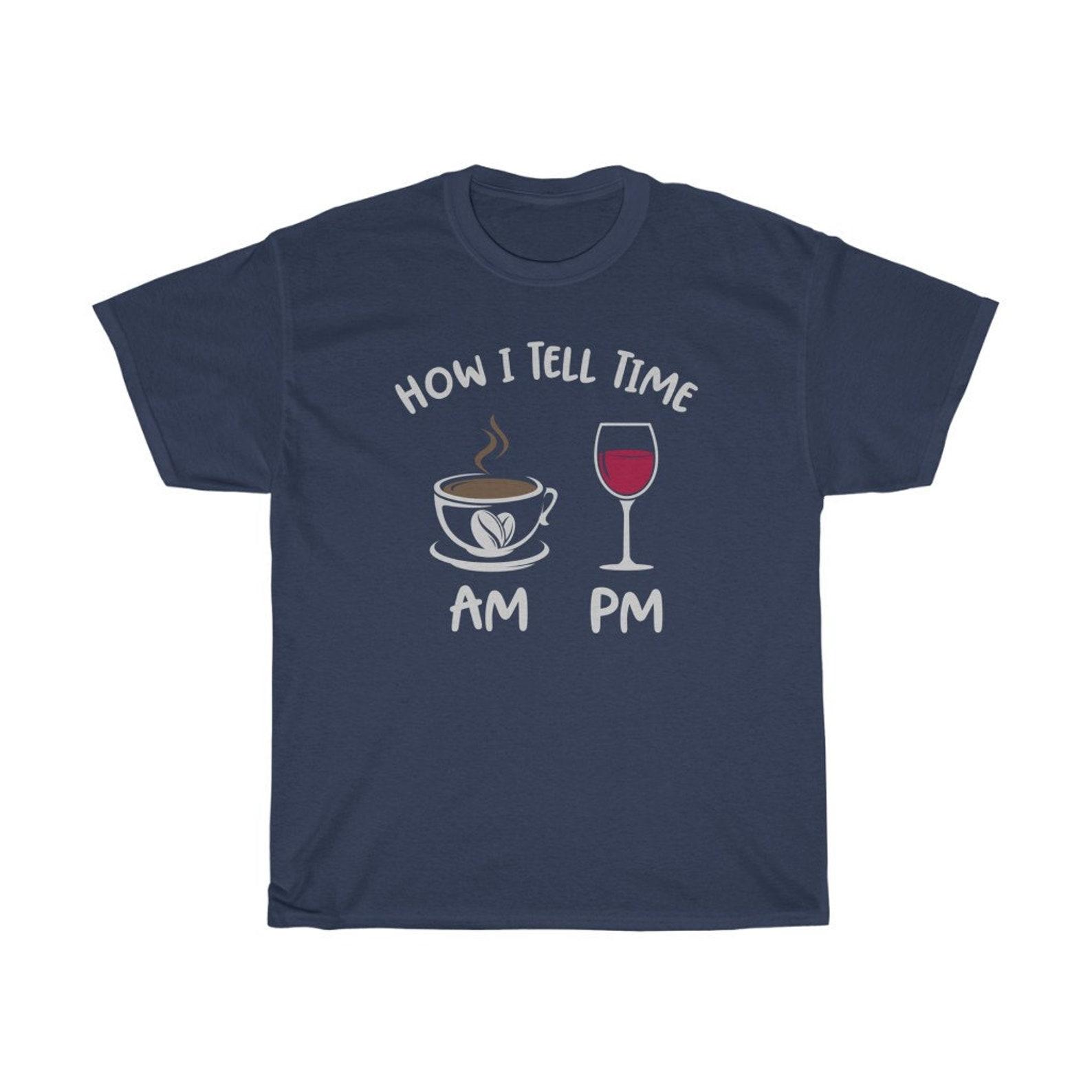 How I Tell Time Coffee & Wine Funny T-Shirt S