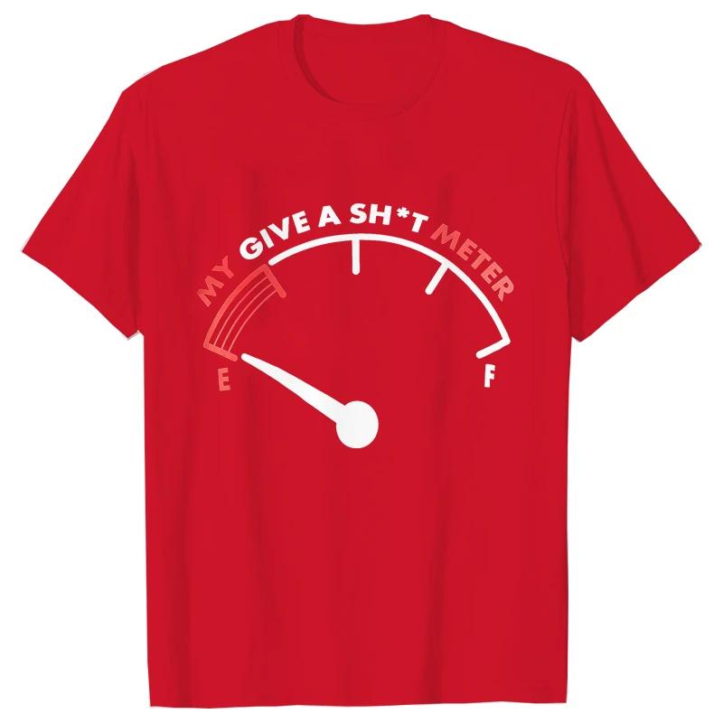 T Shirt for Men My Give Sht Meter Is Empty Print Tshirt Funny Sarcastic Saying Comment Joke Men Tshirt Short Sleeve Oneck Tee