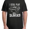 I Still Play With Blocks Funny Car Engine For Adult S 4Xl T Shirt