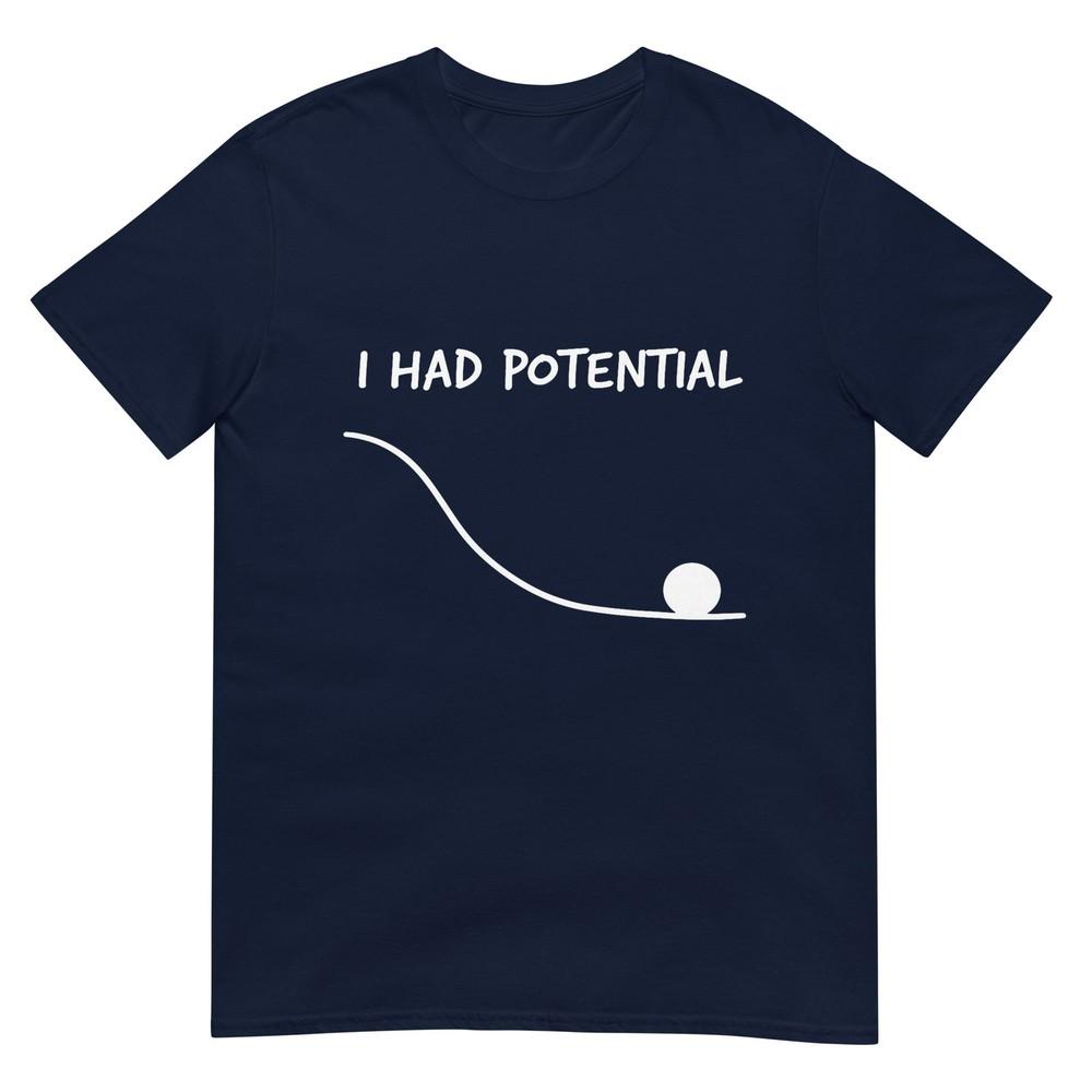 Funny Saying I Had Potential Tshirt S
