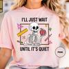 Ill Just Wait Until Its Quiet T Shirt Funny Skeleton Orchestra Teacher Conductor Music Vintage Comfortable Breathable