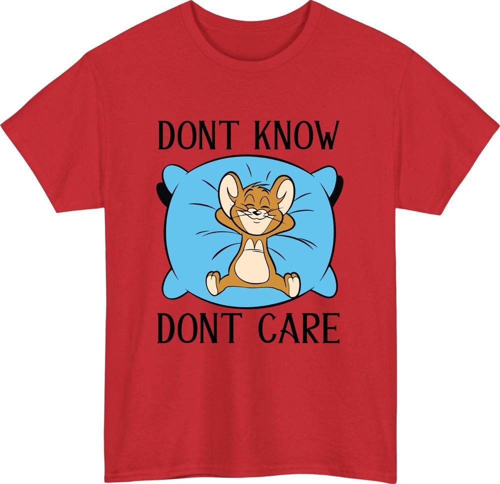 Jerry mouse dont know dont care tshirt funny lazy mood quote birthday gift top S