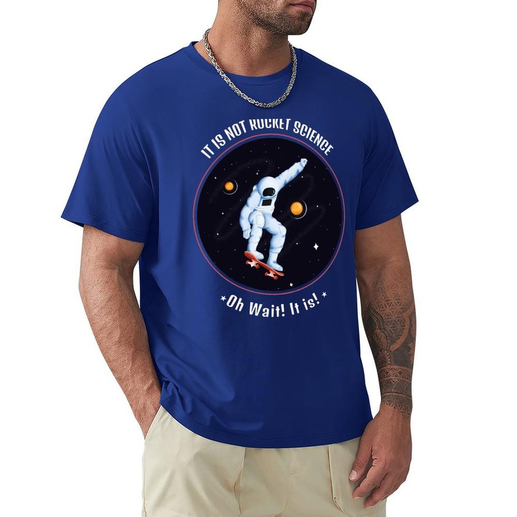 It's Not Rocket Science - Skateboard on Space T-Shirt vintage anime shirt quick drying custom t shirt black t-shirts for men