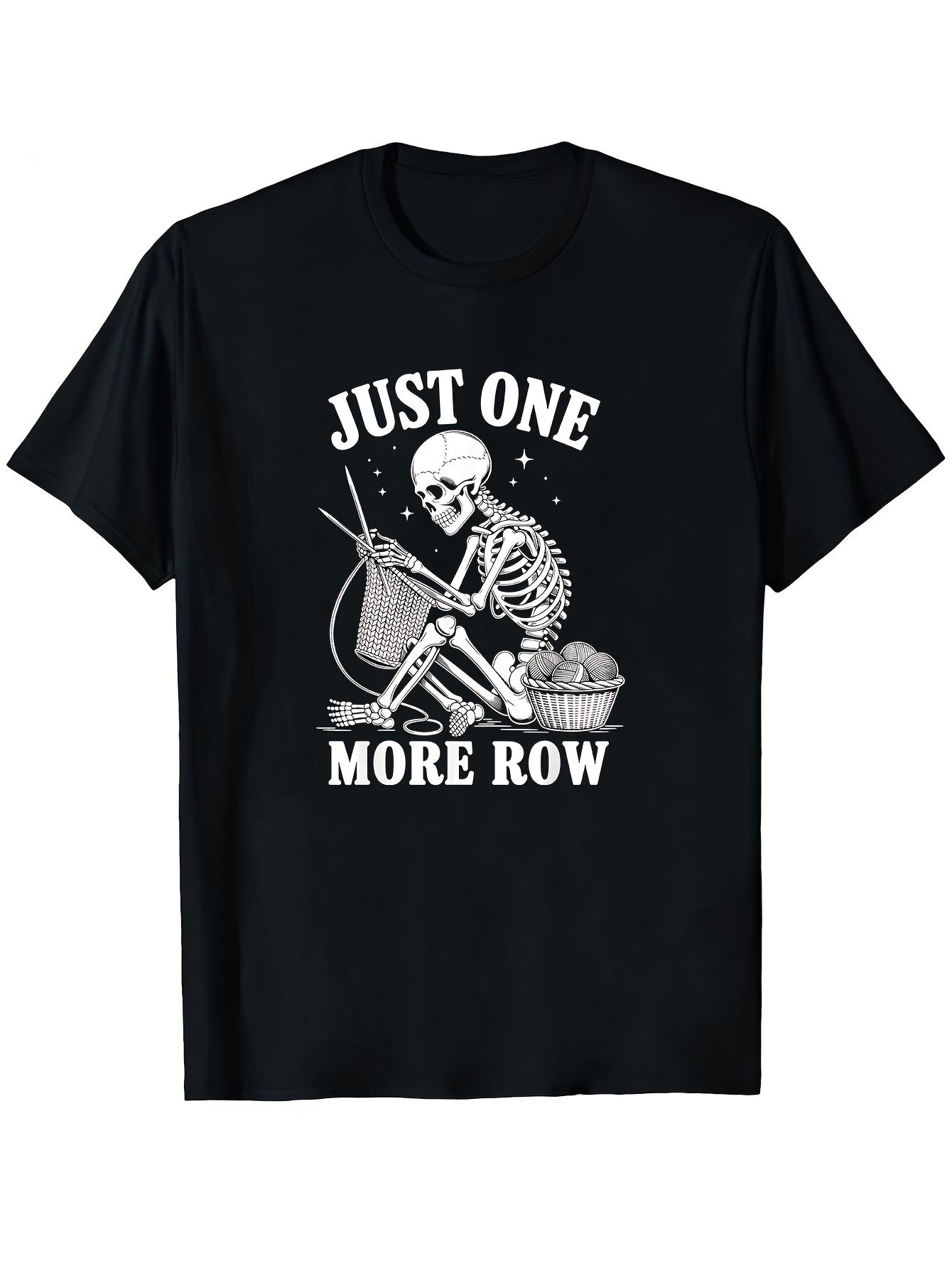 Just One More Row Crochet And Knitting Lover TShirt Summer Unisex Loose And Breathable Cotton TShirt Top S