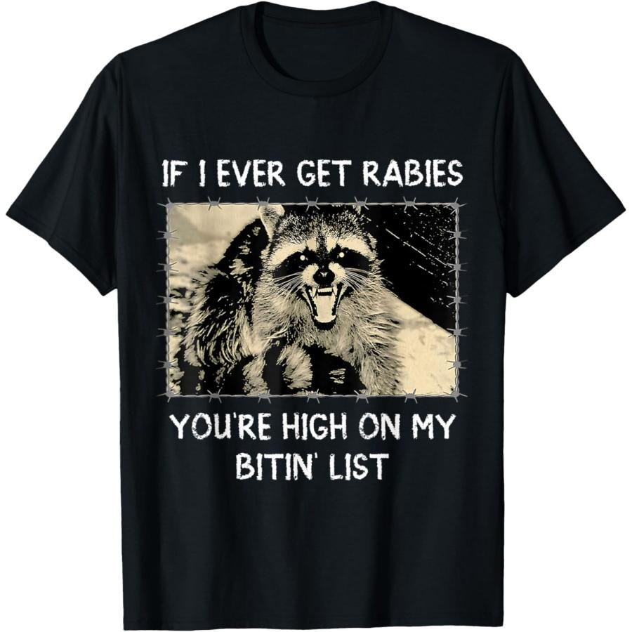 IF I Ever GET Rabies, Youre HIGH ON My BITIN List Trend T-Shirt S разноцветный