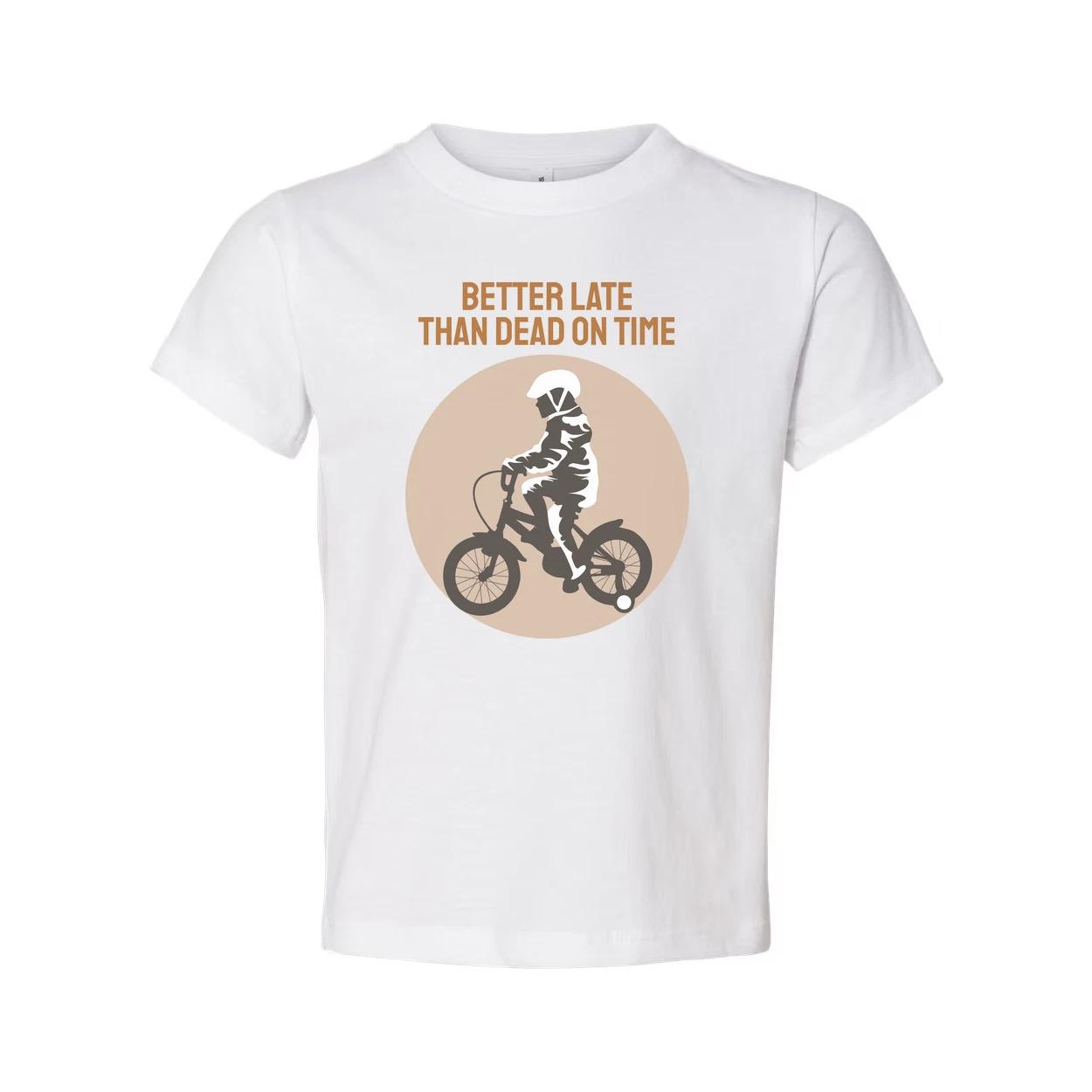 Better Late Than Dead On Time Cycling Graphic Tee For Unisex Biking Enthusiasts 2XL