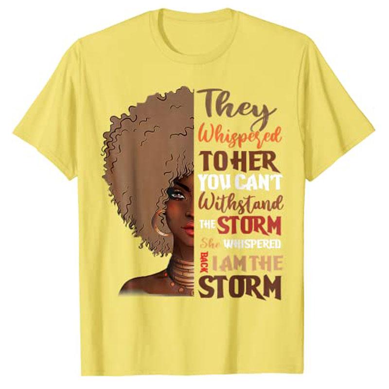 She Whispered Back I Am The Storm BlackHistoryMonth TShirt Graphic Tees Freedom 1865 Apparel Gifts Short Sleeve Blouses