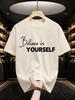 2026 New Cotton Tshirt Believe In Yourself Inspirational Slogan Print Crew Neck Short Sleeve Casual Top