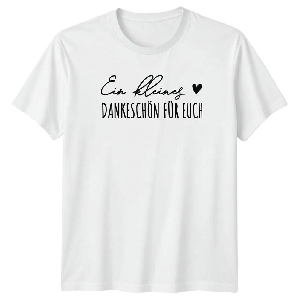 Ein Kleines Dankeschn Fr Euch TShirt GerUnisex Appreciation Gratitude Gift S