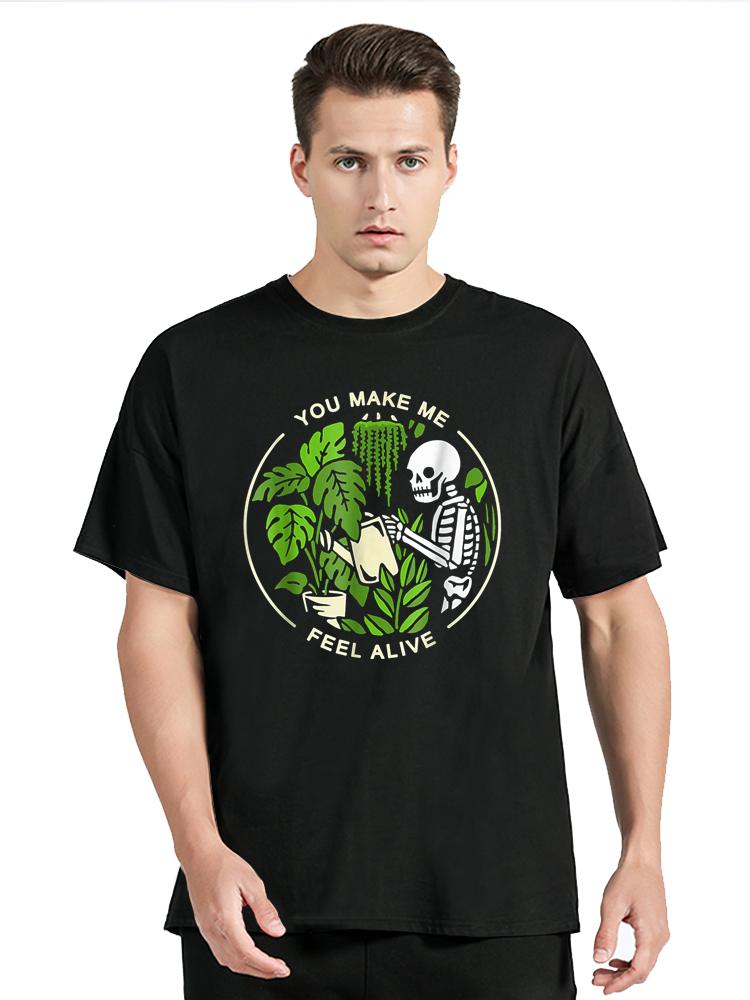 You Make Me Feel Alive - Halloween Skull Funny Plants Gift T-Shirt Cotton Men T Shirt Men Clothing Oversized Graphic Tees Tops