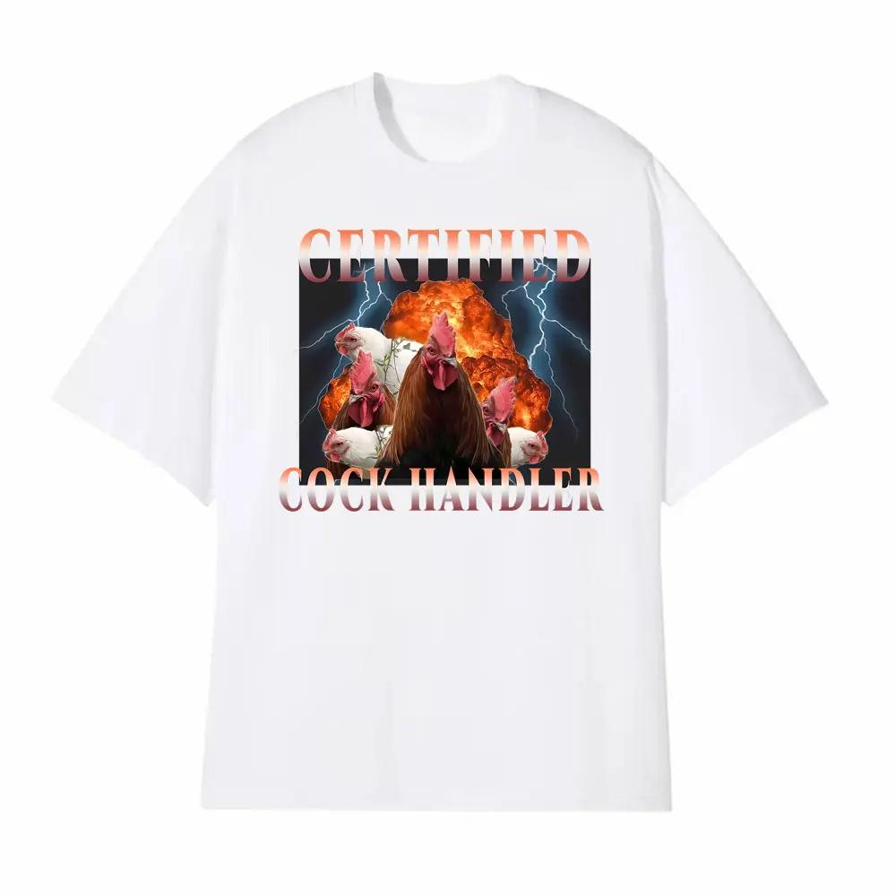 Certified Cock Handler Funny Graphic Tshirts Unisex Fashion High Quality TShirt Men Summer Classic Oversized T Shirt Streetwear