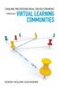 The Online Professional Development Through Virtual Learning Communities Book