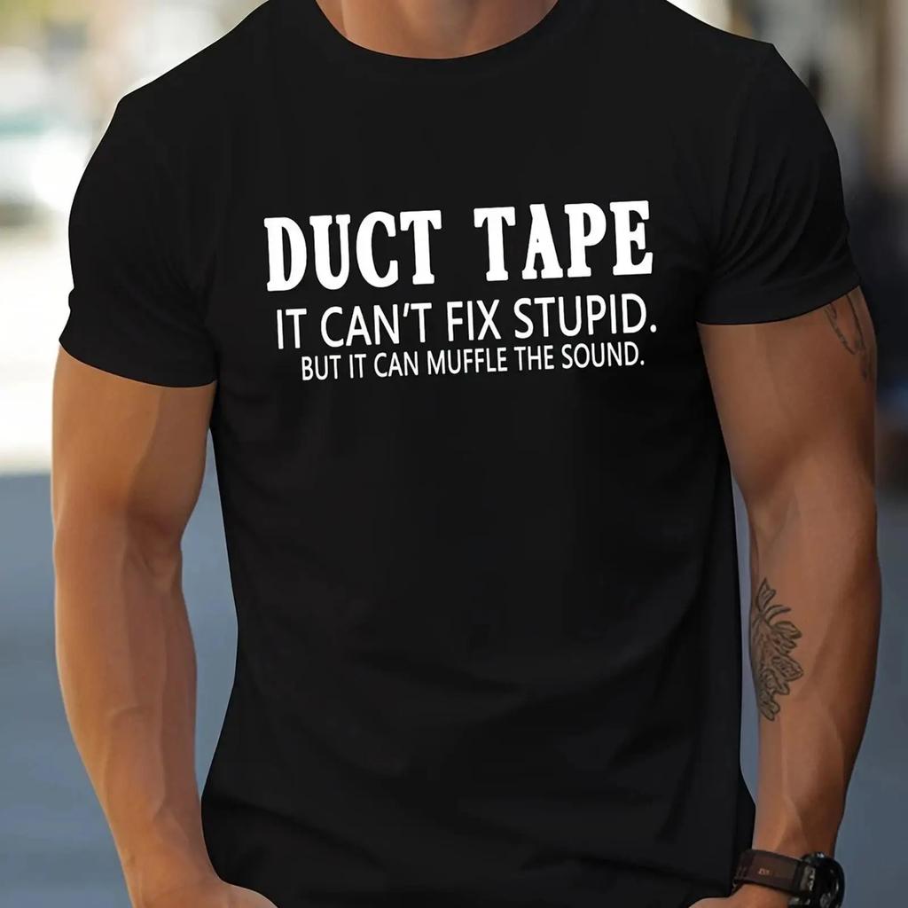 Duct Tape Can't Fix Stupid T Shirt Funny Sarcastic Work Humor Unisex Homme Slightly Stylish St