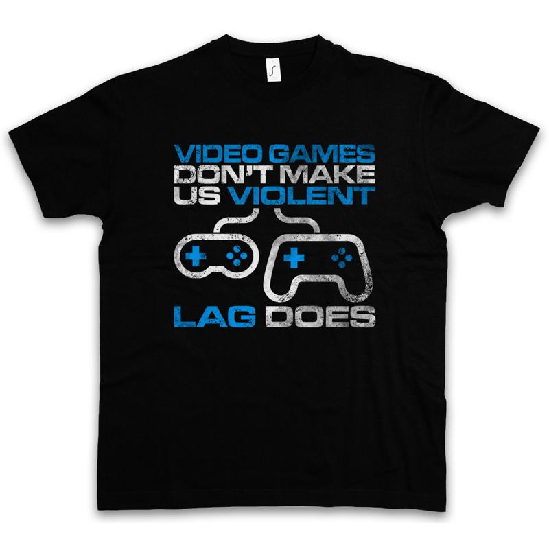 Video Games Don't Make Us Violent Lag Does T-shirt