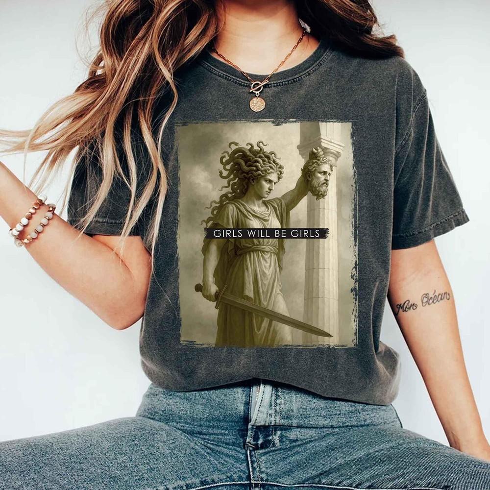 Girls Will Be Girls Shirt, Medusa With the Head of Perseus Tee Unisex T-Shirt M